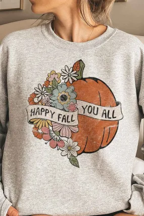 HAPPY FALL YOU ALL GRAPHIC SWEATSHIRT